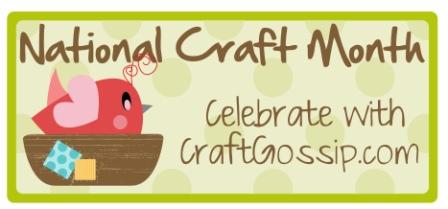 Celebrate National Craft Month with Craft Gossip